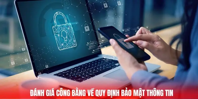 Đánh giá công bằng về quy định bảo mật thông tin